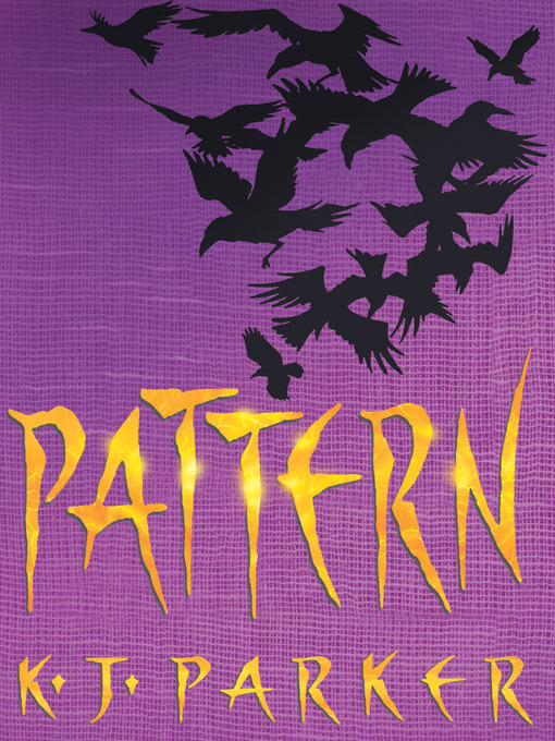 Title details for Pattern by K. J. Parker - Available